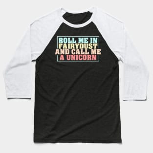 Vintage Unicorn Quote Baseball T-Shirt